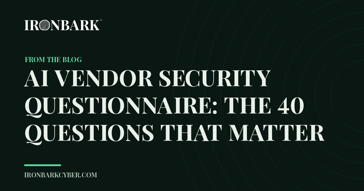 AI vendor security questionnaire: the 40 questions that matter