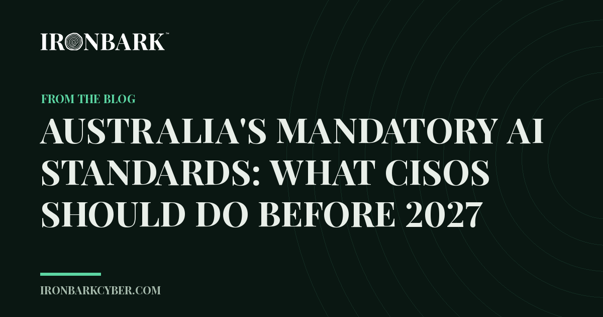 Australia's mandatory AI standards: what CISOs should do before 2027