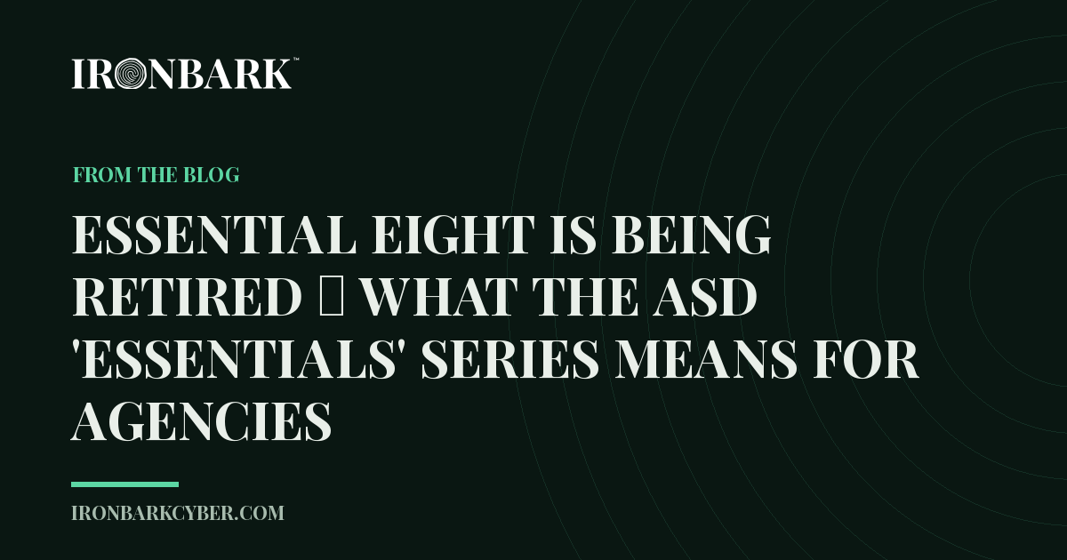 Essential Eight is being retired: what the ASD 'Essentials' series means for agencies