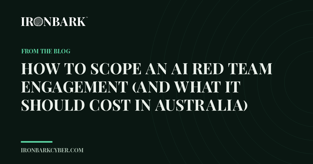 How to scope an AI red team engagement (and what it should cost in Australia)